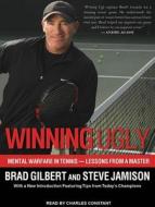 Winning Ugly: Mental Warfare in Tennis---Lessons from a Master di Brad Gilbert, Steve Jamison edito da Tantor Audio