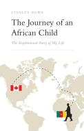 The Journey of an African Child di Stanley Ngwa edito da FriesenPress