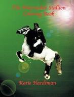 The Nutcracker Stallion: Coloring Book di Katie Hardiman edito da Authorhouse