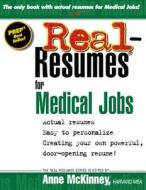 Real-Resumes for Medical Jobs di Anne McKinney edito da Createspace