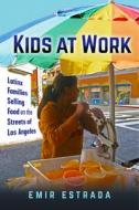 Kids at Work di Emir Estrada edito da NYU Press