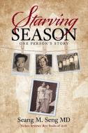 Starving Season di Seang M. Seng MD edito da Lulu Publishing Services