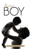 Baby Boy di Marilyn Pelkey edito da iUniverse