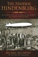 Hidden Hindenburg di Michael Mccarthy edito da Rowman & Littlefield