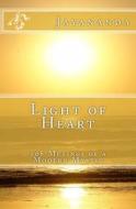 Light of Heart: 108 Musings of a Modern Mystic di Jayananda edito da Createspace