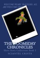 The Doomsday Chronicles di Sciantel Crista edito da Createspace