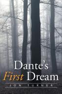 Dante's First Dream di Jon Turner edito da Xlibris