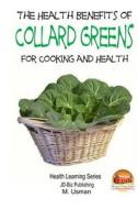 Health Benefits of Collard Greens di John Davidson, M. Usman edito da Createspace