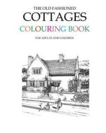 The Old Fashioned Cottages Colouring Book di Hugh Morrison edito da Createspace Independent Publishing Platform