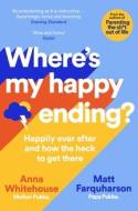 Where's My Happy Ending? di Anna Whitehouse, Matt Farquharson edito da Pan Macmillan