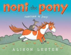 Noni the Pony Rescues a Joey di Alison Lester edito da BEACH LANE BOOKS