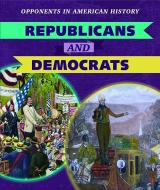 Republicans and Democrats di Mariel Bard, Jonathan Bard edito da POWERKIDS PR