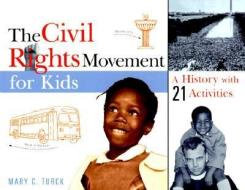 Civil Rights Movement for Kids di Turck edito da A Cappella Books