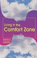 Living in the Comfort Zone di Rokelle Lerner edito da HEALTH COMMUNICATIONS
