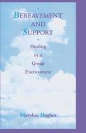 Bereavement and Support di Marylou Hughes edito da Taylor & Francis Inc