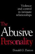 The Abusive Personality di Donald G. Dutton edito da Guilford Publications