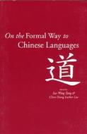 On the Formal Way to Chinese Languages edito da CTR FOR STUDY OF LANG & INFO