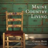 Maine Living di Carol Bass edito da GIBBS SMITH PUB