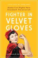 Fighter in Velvet Gloves di Annie Boochever, Roy Peratrovich Jr edito da University of Alaska Press