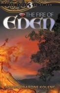The Fire of Eden di Antony Barone Kolenc edito da OakTara Publishers