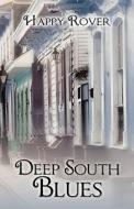 Deep South Blues di Happy Rover edito da America Star Books