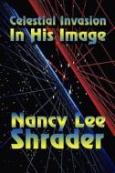 Celestial Invasion di Nancy Lee Shrader edito da America Star Books