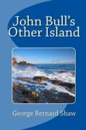 John Bull's Other Island di George Bernard Shaw edito da READACLASSIC COM