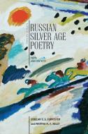 Russian Silver Age Poetry: Texts and Contexts di Sibelan Forrester edito da ACADEMIC STUDIES PR