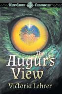 The Augur's View di Victoria Lehrer edito da Evolved Publishing