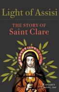 Light in Assisi: The Story of Saint Clare di Margaret Carney edito da FRANCISCAN MEDIA