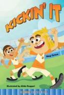 Kickin' It di Meg Greve edito da Rourke Educational Media