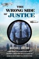 The Wrong Side of Justice di Marshall Ginevan edito da Book Venture Publishing LLC