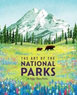 The Art of the National Parks (59parks): National Parks Art Books Books for Nature Lovers National Parks Posters the Art of the National Parks di Weldon Owen edito da EARTH AWARE EDITIONS
