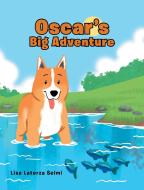 Oscar's Big Adventure di Lisa Laterza Selmi edito da Newman Springs Publishing, Inc.