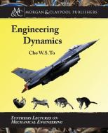 Engineering Dynamics di Cho W. S. To edito da Morgan & Claypool Publishers