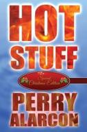 Hot Stuff di Perry Alarcon edito da America Star Books