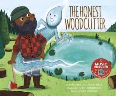 The Honest Woodcutter di Emma Carlson Berne edito da CANTATA LEARNING