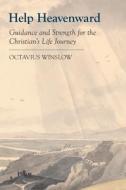 Help Heavenward: Guidance and Strength for the Christian's Life Journey di Octavius Winslow edito da BANNER OF TRUTH TRUST