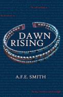 Dawn Rising di A. F. E. Smith edito da LIGHTNING SOURCE INC