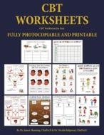 CBT Workbook for kids (CBT Worksheets) di James Manning, Nicola Ridgeway edito da Craft Projects for Kids