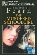 The Murdered Schoolgirl di John Russell Fearn edito da Ulverscroft