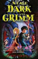 A Tale Dark And Grimm di Adam Gidwitz edito da Andersen Press Ltd