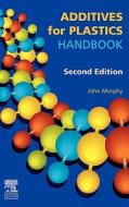Additives for Plastics Handbook di John Murphy, J. Murphy edito da ELSEVIER SCIENCE & TECHNOLOGY