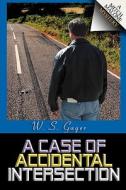 A Case Of Accidental Intersection di W S Gager edito da Dark Oak Mysteries
