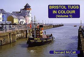Bristol Tugs in Colour Volume 1 di Bernard McCall edito da Bernard McCall