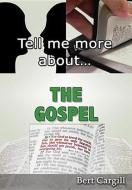 Tell Me More about the Gospel di Bert Cargill edito da JOHN RITCHIE LTD