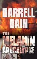 The Melanin Apocalypse di Darrell Bain edito da PALADIN TIMELESS BOOKS