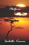 Platform di Isabella Kamau edito da Raider Publishing International