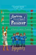 American Football & Passover di Mathew R. Sgan edito da GoldTouch Press, LLC