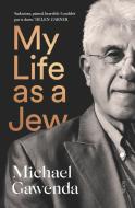 My Life as a Jew di Michael Gawenda edito da SCRIBE PUBN